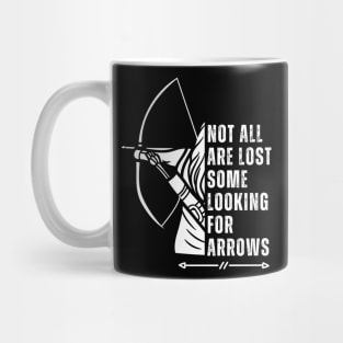 Not All Are Lost Some Looking For Arrows - Bow Funny Archery Mug